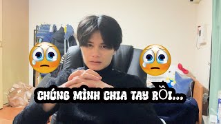 CHÚNG MÌNH CHIA TAY RỒI...