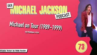 Der Michael Jackson Podcast | #73 Michael On Tour! (1989-1999)