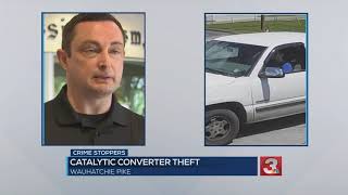 CRIME STOPPERS: Catalytic converter theft on Wauhatchie Pike