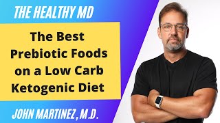 Best Prebiotic Foods for a Low-Carb Ketogenic Diet