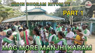 MAG MORE MANJHI KARAM//PART 1//WIDIN DHORAM NIYOM TE//2023