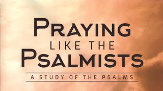 Praying Like the Psalmists - Lesson 1 - Jeff Hilycord - 1/08/2025