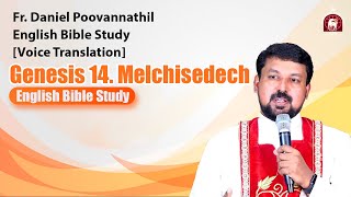 Genesis 14. Melchisedech - Bible Study English Voice Translation -Fr. Daniel Poovannathil