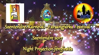 Szentendrei Karnevál Farsangfarka Fesztivál 2017 - Night Projection fényfestés