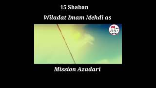 15 Shaban Whatsapp Status |Woh Aa Raha Hai Manqabat Status | Mir Hasan Mir Manqabat |Mission Azadari
