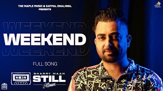 Weekend ( Lyric Video ) | Sharry Maan | STILL - Album | Latest Punjabi Songs 2023