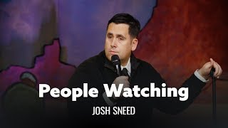 Prime People Watching. Josh Sneed