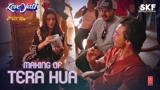 Making Of Tera Hua Video | Loveyatri | Aayush Sharma | Warina Hussain | Atif Aslam Tanishk Bagchi