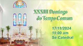 XXXIII Domingo do Tempo Comum (17/11/2024, 11:00am)