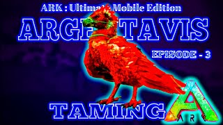 Argentavis Taming | Ark Ultimate Mobile Edition | Episode - 3