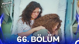 #YENİDEN Kadın 66. Bölüm