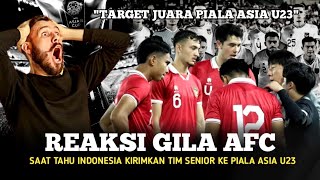 Reaksi gila AFC ketika timnas indonesia akan mengirimkan timnas senior ke piala asia U23