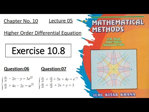 Exercise 10.8 || Question 06, 07 || System Of Linear D.E || Lec 05 ...