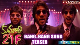Kumari 21F Movie Bang Bang Song Teaser | Raj Tarun | Hebah Patel | TFPC