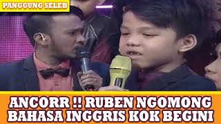 NGAKAK !! RUBEN DIAJAK NGOMONG BAHASA INGGRIS ANCORR BENERR - PANGGUNG SELEB