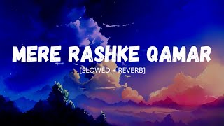Mere Rashke Qamar [Slowed+Reverb] - Junaid Ashgar - Nusrat Fateh Ali Khan