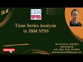 70. Time Series Analysis in IBM SPSS || Dr. Dhaval Maheta