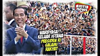 PETJAH! Presiden Keluar Istana MengHampiri Rakyat Menyemut Nyalami