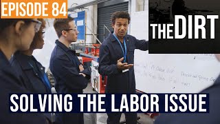 How to Fix the Labor Shortage | The Dirt #84