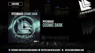 [Bigroom] Pitchback - Cosmic Dark (Original Mix