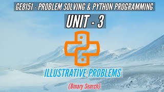 GE8151 | ILLUSTRATIVE PROBLEMS | BINARY SEARCH | PROBLEM SOLVING&PYTHON PROGRAMMING|PSPP|TAMIL|UNIT3