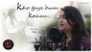 Kho Gaye Hum Kahan | Unplugged (Cover) | Mini bansal | Phantom | Prateek Kuhad | Jasleen Royal |