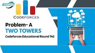 Two Towers || Codeforces Educational Round 143 || Problem A || AdwareIT