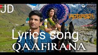 Qaafirana #Qaafirana lyrics song #kedarnath #sushant singh rajput #JD movie