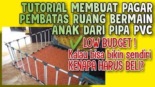 Membuat Pagar Pembatas Ruang Bermain Anak dari Pipa PVC