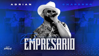 Adrian Chaparro - El Empresario (Video Oficial) 2022