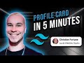 Build a Profile Card with Tailwind CSS | Quick Tutorial