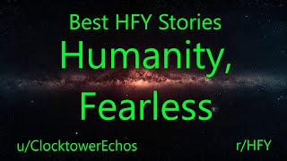 Best HFY Reddit Stories: Humanity, Fearless