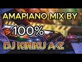 Dj Kiriku A-z Mix 100 % 100 Amapiano