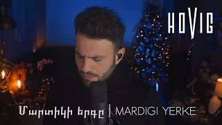 Մարտիկի երգը | Mardigi Yerke - Hovig (Cover)