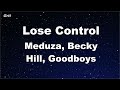 Karaoke♬ Lose Control - Meduza, Becky Hill, Goodboys  【No Guide Melody】 Instrumental