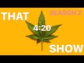 That 4:20 Show: My First Time Getting High by Bryan Arreola (S2•E1)