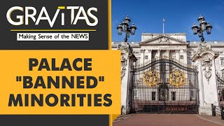 Gravitas: British Royal Family's racist past haunts Buckingham Palace again