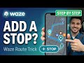 How to Add a Stop to a Planned Drive on Waze – Step by Step!