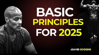 BASIC PRINCIPLES FOR 2025 | MOTIVATIONAL SPEECH | DAVID GOGGINS #principles , #2025 ,#davidgoggins