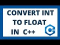Convert int to float in c++ | Integer to float datatype conversion