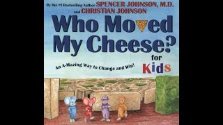 "WHO MOVED MY CHEESE" BY DR SPENCER JOHNSON || Summary || English || Highly inspirational story ||
