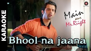 Bhool Na Jaana Karaoke + Lyrics | Main Aur Mr. Riight | Shenaz Treasury & Barun Sobti