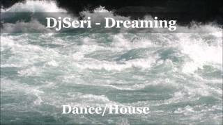 Seri - Dreaming (Dance/House)