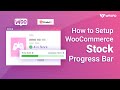 How to Setup WooCommerce Stock Progress Bar using ProductX