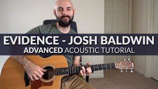 Evidence - Josh Baldwin - ADVANCED Acoustic Guitar Tutorial