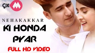 #KiHondaPyar #9xmOfficial #9xmSong KI HONDA PYAR (OFFICIAL VIDEO) || NEHA KAKKAR SONG || 9XM SONG ||