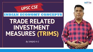 TRADE RELATED INVESTMENT MEASURES (TRIMs) | IMPORTANT ECONOMY CONCEPTS FOR UPSC CSE PRELIMS 2021