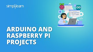 Arduino And Raspberry Pi Projects | Arduino & Raspberry Pi In IoT | Internet of Things | Simplilearn