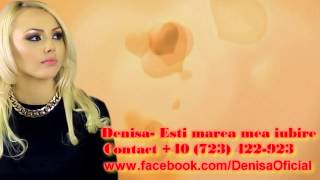 DENISA - Esti marea mea iubire (Melodie originala) manele vechi de dragoste