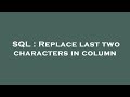 SQL : Replace last two characters in column